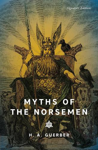 Бумажная книга «Myths of the Norsemen (Signature Editions)», автор Х. А. Гербер - фото №1