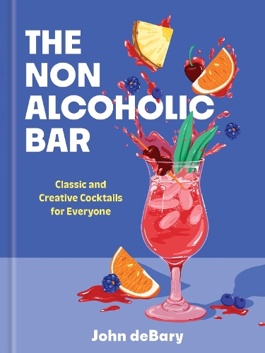 Паперова книга «The Nonalcoholic Bar: Classic and Creative Cocktails for Everyone», автор Джон Дебарі - фото №1