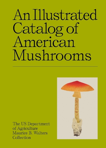 Бумажная книга «An Illustrated Catalog of American Mushrooms», автор Коллекция Мориса Б. Уолтерса Министерства сельского хозяйства США - фото №1