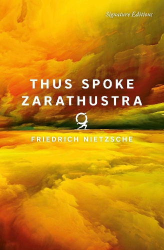 Бумажная книга «Thus Spoke Zarathustra (Signature Editions)», автор Фридрих Ницше - фото №1