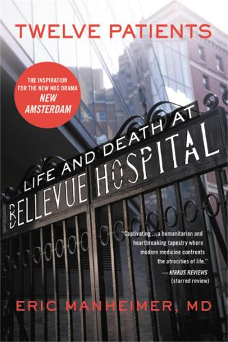 Бумажная книга «Twelve Patients: Life and Death at Bellevue Hospital», автор Эрик Манхаймер - фото №1
