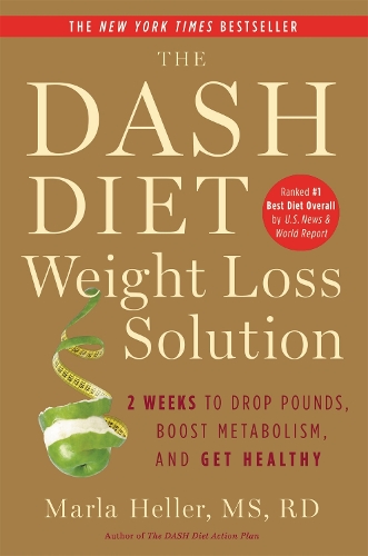 Бумажная книга «The Dash Diet Weight Loss Solution: 2 Weeks to Drop Pounds, Boost Metabolism and Get Healthy», автор Марла Хеллер - фото №1