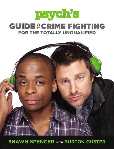 Паперова книга «Psych's Guide to Crime Fighting for the Totally Unqualified», авторів Бертон Гастер, Шон Спенсер - фото №1