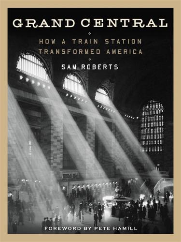 Паперова книга «Grand Central: How a Train Station Transformed America», автор Сем Робертс - фото №1