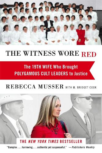 Паперова книга «The Witness Wore Red: The 19th Wife Who Helped to Bring Down a Polygamous Cult», авторів М. Бріджит Кук, Ребекка Мюссер - фото №1