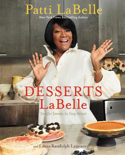 Бумажная книга «Desserts LaBelle: Soulful Sweets to Sing About», автор Патти Лабель - фото №1