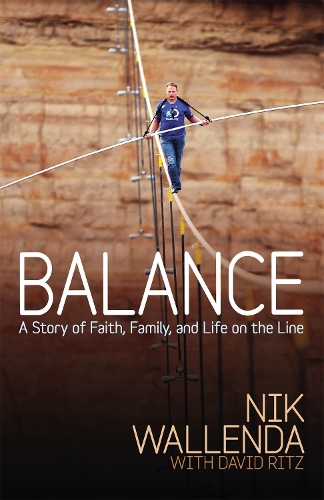 Бумажная книга «Balance: A Story of Faith, Family, and Life on the Line», авторов Дэвид Ритц, Ник Валленда - фото №1