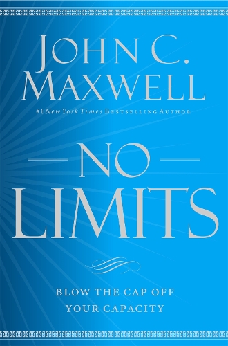 Паперова книга «No Limits: Blow the CAP Off Your Capacity», автор Джон Максвелл - фото №1