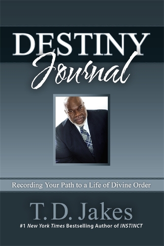 Паперова книга «Destiny Journal: Recording Your Path to a Life of Divine Order», автор Т.Д. Джейкс - фото №1