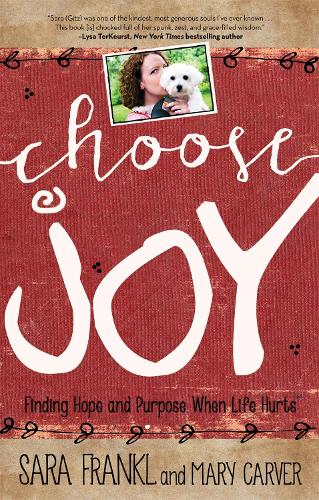 Бумажная книга «Choose Joy: Finding Hope and Purpose When Life Hurts», авторов Мэри Карвер, Сара Франкл - фото №1