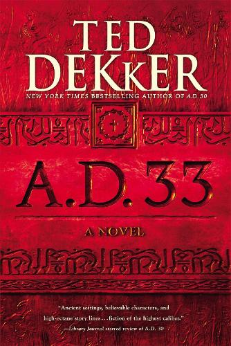 Бумажная книга «A.D. 33», автор Тед Деккер - фото №1