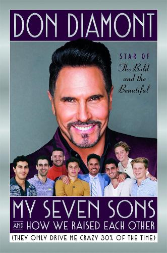 Бумажная книга «My Seven Sons and How We Raised Each Other: (They Only Drive Me Crazy 30% of the Time)», автор Дон Диамонт - фото №1