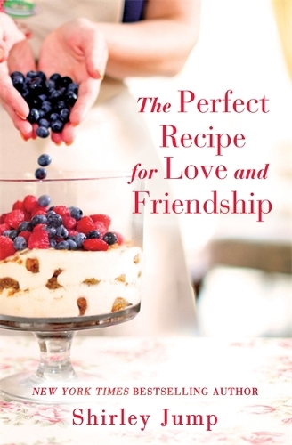 Паперова книга «The Perfect Recipe for Love and Friendship», автор Ширлі Джамп - фото №1