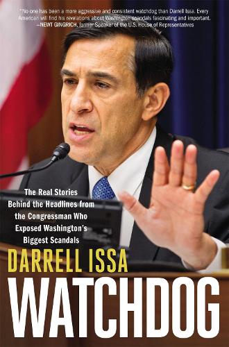 Паперова книга «Watchdog: The Real Stories Behind the Headlines from the Congressman Who Exposed Washington's Biggest Scandals», автор Даррелл Ісса - фото №1