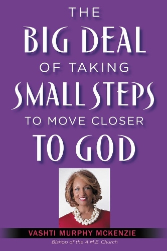Бумажная книга «The Big Deal of Taking Small Steps to Move Closer to God», автор Вашти Мерфи МакКензи - фото №1