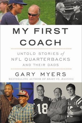 Бумажная книга «My First Coach: Inspiring Stories of NFL Quarterbacks and Their Dads», автор Гэри Майерс - фото №1