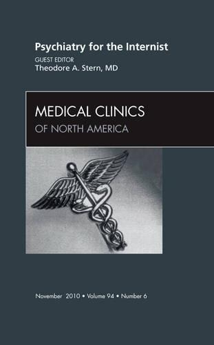 Бумажная книга «Psychiatry for the Internist, An Issue of Medical Clinics of North America», автор Теодор А. Штерн - фото №1