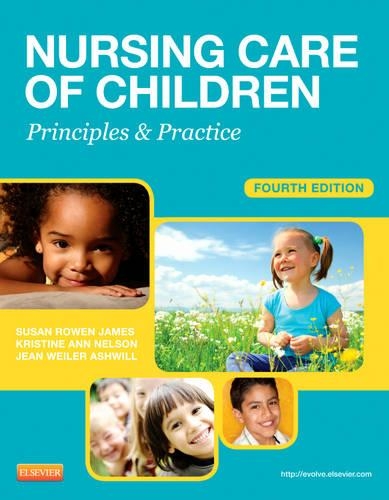 Бумажная книга «Nursing Care of Children: Principles and Practice», авторов Джин Эшвилл, Кристина Нельсон, Сьюзен Роуэн Джеймс - фото №1