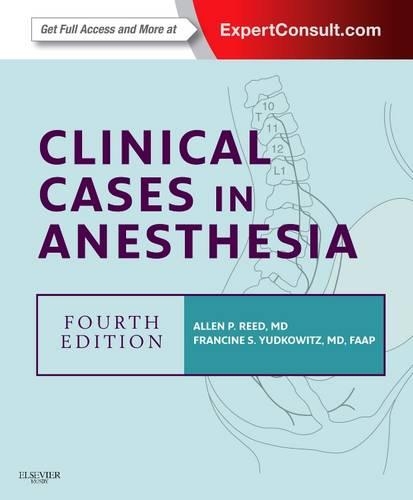 Бумажная книга «Clinical Cases in Anesthesia: Expert Consult - Online and Print», авторов Аллан П. Рид, Франсин С. Юдковиц - фото №1
