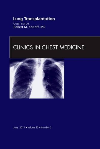 Бумажная книга «Lung Transplantation, An Issue of Clinics in Chest Medicine», автор Роберт Котлофф - фото №1