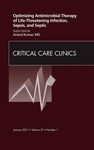 Бумажная книга «Optimizing Antimicrobial Therapy of Life-threatening Infection, Sepsis and Septic Shock, An Issue of Critical Care Clinics», автор Ананд Кумар - фото №1