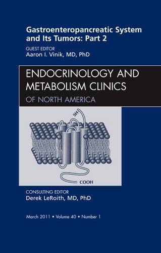Бумажная книга «Gastroenteropancreatic System and Its Tumors: Part II, An Issue of Endocrinology and Metabolism Clinics», автор Аарон И. Виник - фото №1