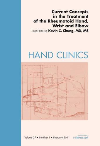 Бумажная книга «Current Concepts in the Treatment of the Rheumatoid Hand, Wrist and Elbow, An Issue of Hand Clinics», автор Кевин К. Чанг - фото №1