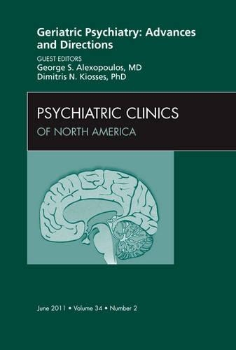Бумажная книга «Geriatric Psychiatry: Advances and Directions, An Issue of Psychiatric Clinics», авторов Димитрий Киоссес, Джордж С. Алексопулос - фото №1
