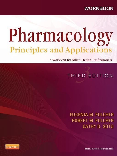 Бумажная книга «Workbook for Pharmacology: Principles and Applications: A Worktext for Allied Health Professionals», авторов Кэти Дубеански Сото, Евгения М. Фулчер, Роберт М. Фулчер - фото №1