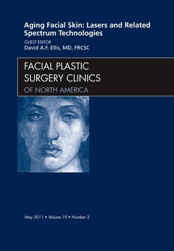 Бумажная книга «Aging Facial Skin: Lasers and Related Spectrum Technologies, An Issue of Facial Plastic Surgery Clinics», автор Дэвид Эллис - фото №1
