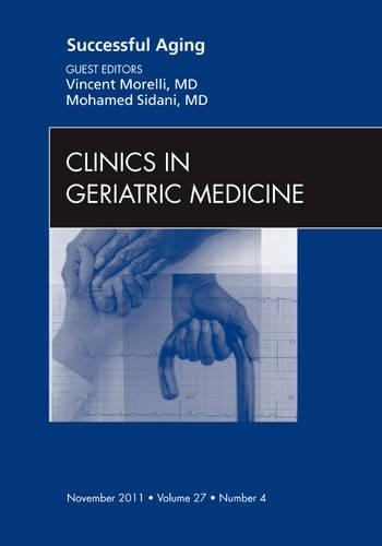 Бумажная книга «Successful Aging , An Issue of Clinics in Geriatric Medicine», авторов Мохамед Сидани, Винсент Морелли - фото №1