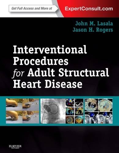 Бумажная книга «Interventional Procedures for Adult Structural Heart Disease», авторов Джейсон Х. Роджерс, Джон М Ласала - фото №1