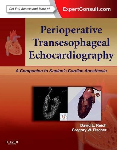 Бумажная книга «Perioperative Transesophageal Echocardiography: A Companion to Kaplan's Cardiac Anesthesia (Expert Consult: Online and Print)», авторов Дэвид Л. Райх, Грегори Фишер - фото №1