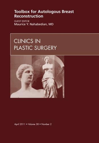 Паперова книга «Toolbox for Autologous Breast Reconstruction, An Issue of Clinics in Plastic Surgery», автор Моріс Нахабедян - фото №1