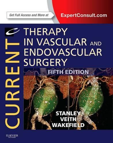 Паперова книга «Current Therapy in Vascular and Endovascular Surgery», авторів Франк Вейт, Джеймс К. Стенлі, Томас Вейкфілд - фото №1