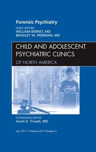 Бумажная книга «Forensic Psychiatry, An Issue of Child and Adolescent Psychiatric Clinics of North America», авторов Брэдли В. Фримен, Уильям Берне - фото №1