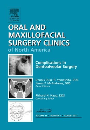 Бумажная книга «Complications in Dento-Alveolar Surgery, An Issue of Oral and Maxillofacial Surgery Clinics», авторов Деннис Дюк Р. Ямасита, Джеймс П. МакЭндрюс - фото №1