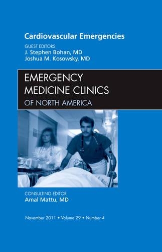 Паперова книга «Cardiovascular Emergencies, An Issue of Emergency Medicine Clinics», авторів Дж. Стівен Бохан, Джошуа Косовський - фото №1