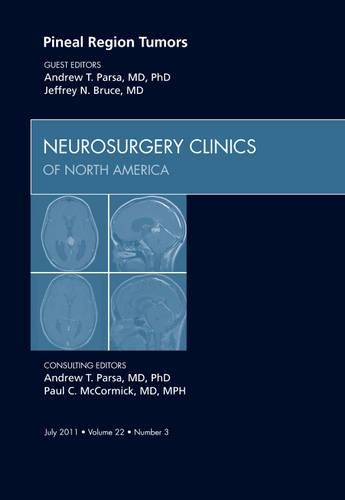 Паперова книга «Pineal Region Tumors, An Issue of Neurosurgery Clinics», авторів Ендрю Т. Парса, Джеффрі Н. Брюс - фото №1