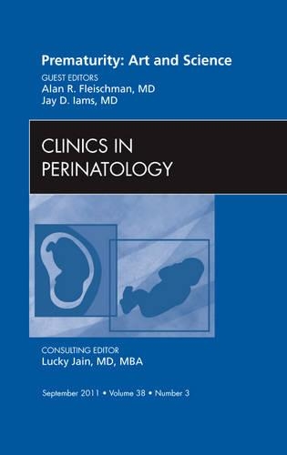 Бумажная книга «Prematurity: Art and Science, An Issue of Clinics in Perinatology», авторов Алан Флейшман, Джей Д. Иамс - фото №1
