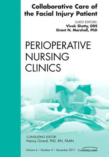 Бумажная книга «Collaborative Care of the Facial Injury Patient, An Issue of Perioperative Nursing Clinics», авторов Грант Н. Маршалл, Вивек Шетти - фото №1