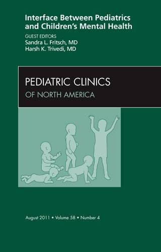 Паперова книга «Interface Between Pediatrics and Children's Mental Health, An Issue of Pediatric Clinics», авторів Харш К. Тріведі, Сандра Л. Фріч - фото №1