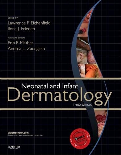 Бумажная книга «Neonatal and Infant Dermatology», авторов Андреа Заенглейн, Эрин Мэтис, Илона Дж. Фриден, Лоуренс Ф. Айхенфилд - фото №1