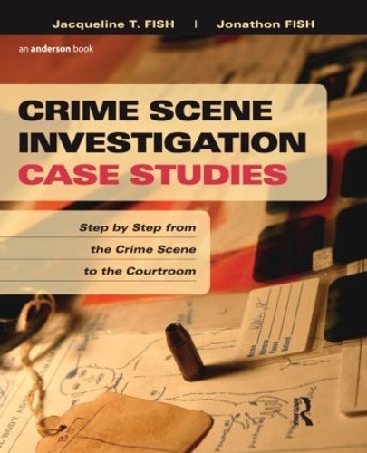 Бумажная книга «Crime Scene Investigation Case Studies: Step by Step from the Crime Scene to the Courtroom», автор Жаклин Фиш - фото №1