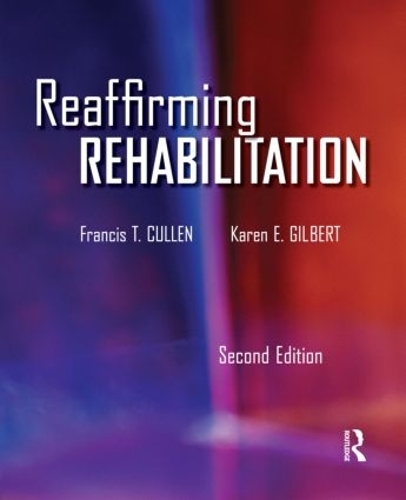Бумажная книга «Reaffirming Rehabilitation», авторов Фрэнсис Каллен, Карен Гилберт - фото №1