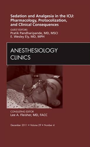 Бумажная книга «Sedation and Analgesia in the ICU: Pharmacology, Protocolization, and Clinical Consequences, An Issue of Anesthesiology Clinics», авторов Э. Уэсли Эли, Пратик Пандхарипанде - фото №1