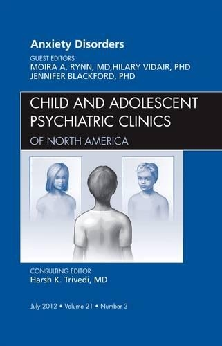 Бумажная книга «Anxiety Disorders, An Issue of Child and Adolescent Psychiatric Clinics of North America», авторов Хиллари Видаир, Дженнифер Блэкфорд, Мойра А. Ринн - фото №1