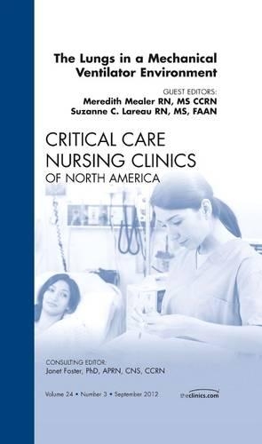Паперова книга «The Lungs in a Mechanical Ventilator Environment, An Issue of Critical Care Nursing Clinics», авторів Мередіт Мілер, Сюзанна К. Ларо - фото №1