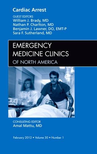 Бумажная книга «Cardiac Arrest, An Issue of Emergency Medicine Clinics», авторов Бенджамин Дж. Лоунер, Натан П. Чарльтон, Сара Ф. Сазерленд, Уильям Дж. Брейди - фото №1