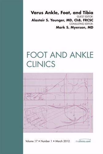 Бумажная книга «Varus Foot, Ankle, and Tibia, An Issue of Foot and Ankle Clinics», автор Аластер С. Э. Янгер - фото №1